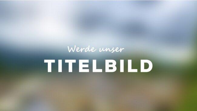Wir suchen das Titelbild des Monats Mai.